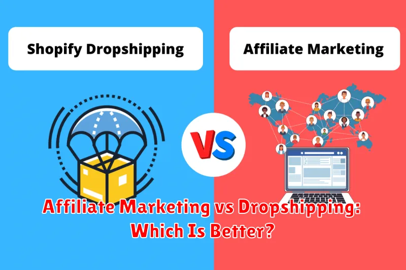 Affiliate Marketing vs Dropshipping: Which Is Better?