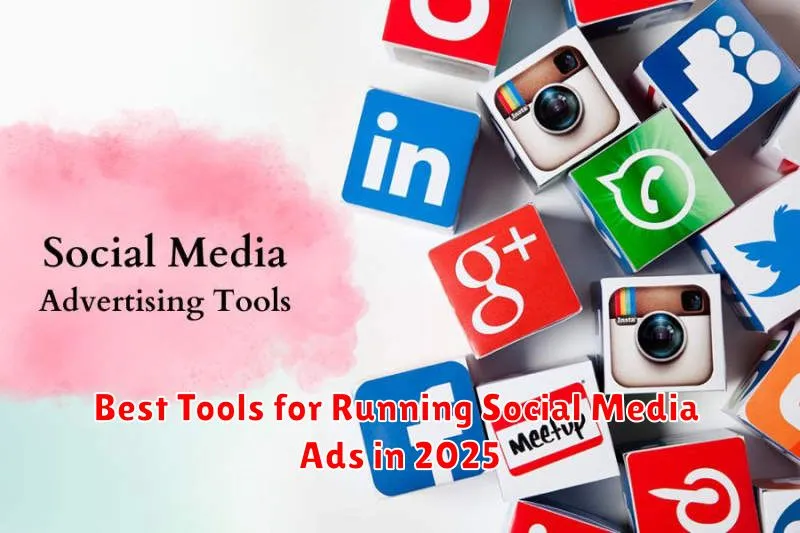 Best Tools for Running Social Media Ads in 2025