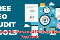 How to Perform an SEO Audit Using Free Tools